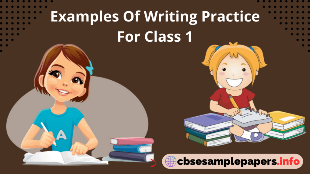 Writing Practice For Class 1 Format, Examples, Topics, Exercises CBSE