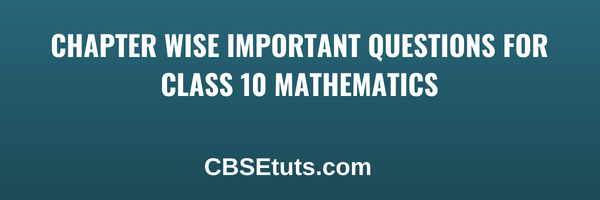 Cbse Important Questions For Class 10 Maths Board Exam 2020 21