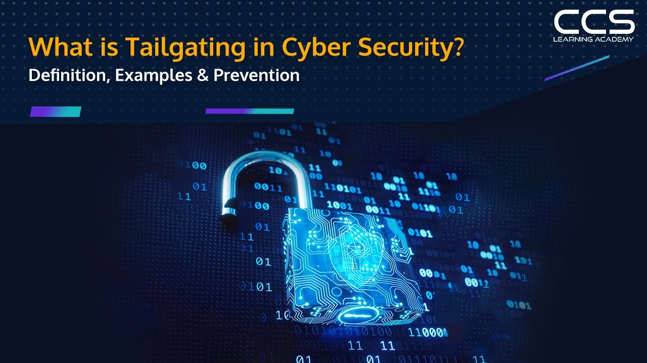 Unlocking Cybersecurity Defining Tailgating Threats CCS Learning