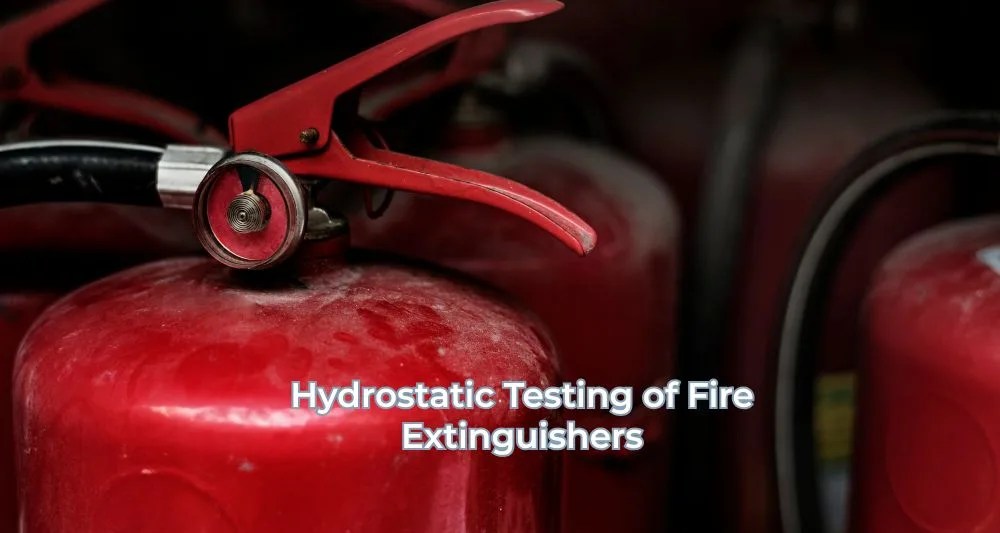 What is Hydrostatic Testing of Fire Extinguisher CeaseFire