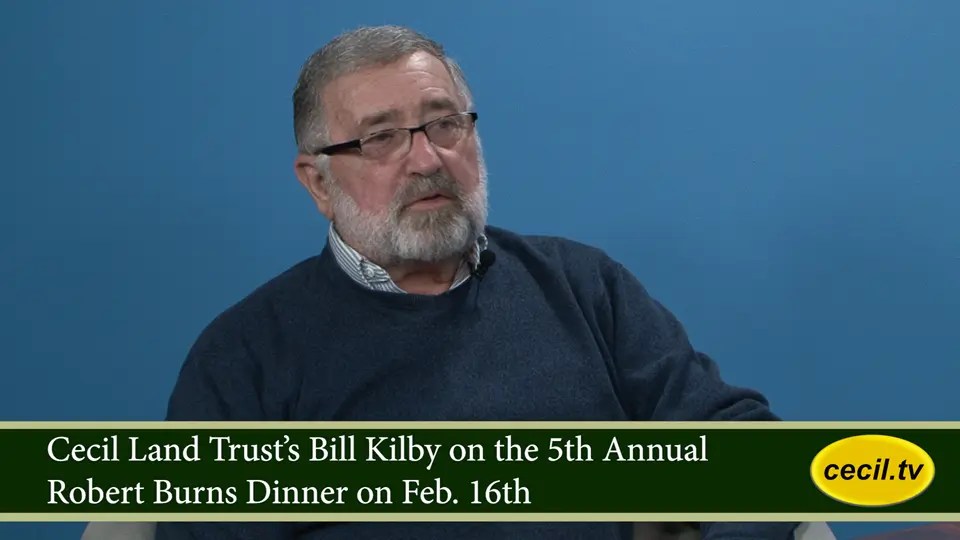 Cecil Land Trust’s Bill Kilby on the 5th Annual Robert Burns Dinner on