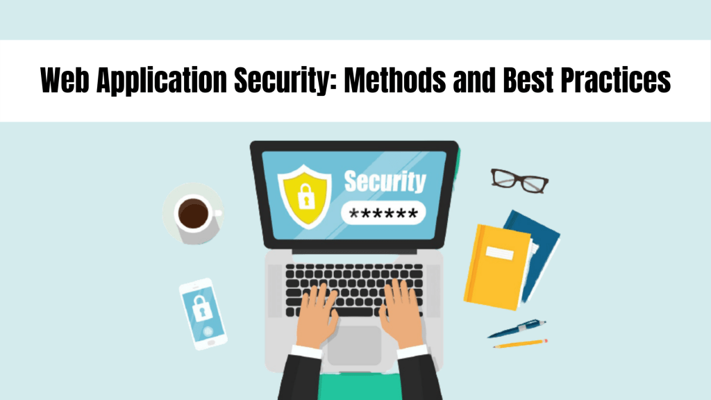 Web Application Security Methods and Best Practices Cedar Software Web Application Security Methods and Best Practices Cedar Software