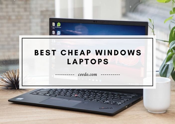 Best Cheap Windows Laptops Updated Dec, 2020 Ceedo USA