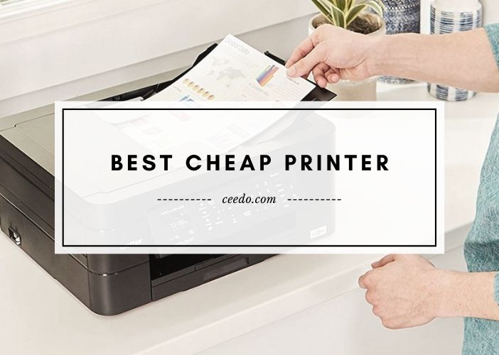 Best Cheap Printer Updated Feb, 2021 Ceedo USA