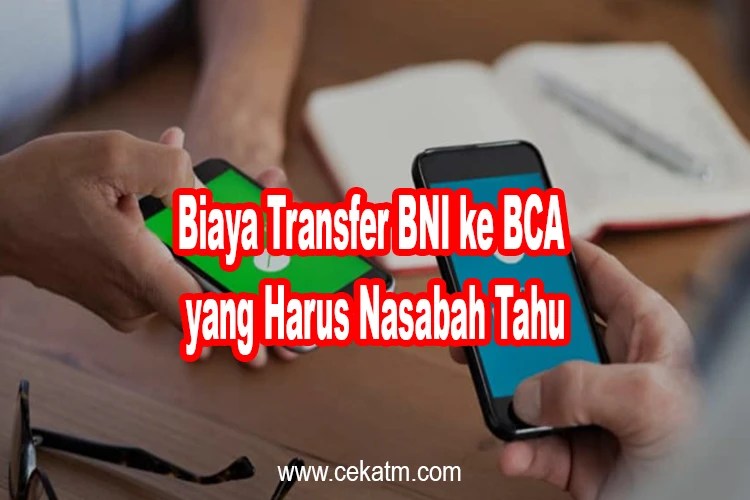 3 Cara Transfer BNI Ke BCA & Biaya Transfer 2023 CEKATM(04)
