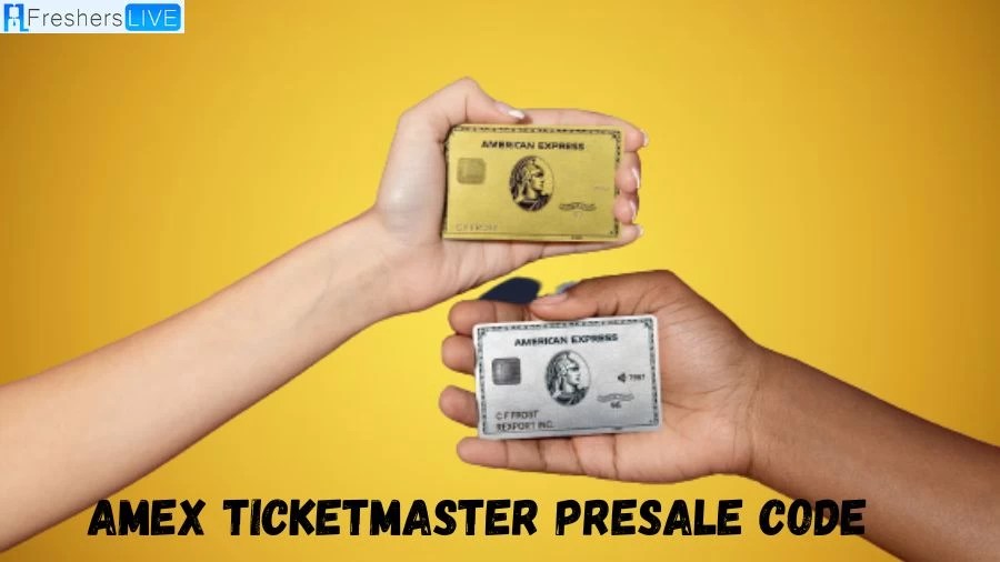 Amex Ticketmaster Presale Code How do I Get My Amex Presale Code?