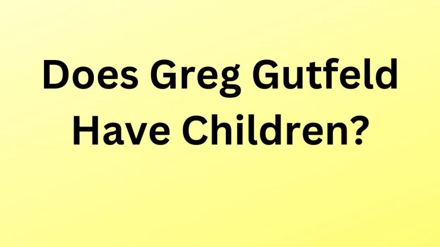 Does Greg Gutfeld Have Children? Who Is Greg Gutfeld?