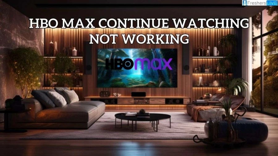 HBO Max Continue Watching Not Working, How to Fix?