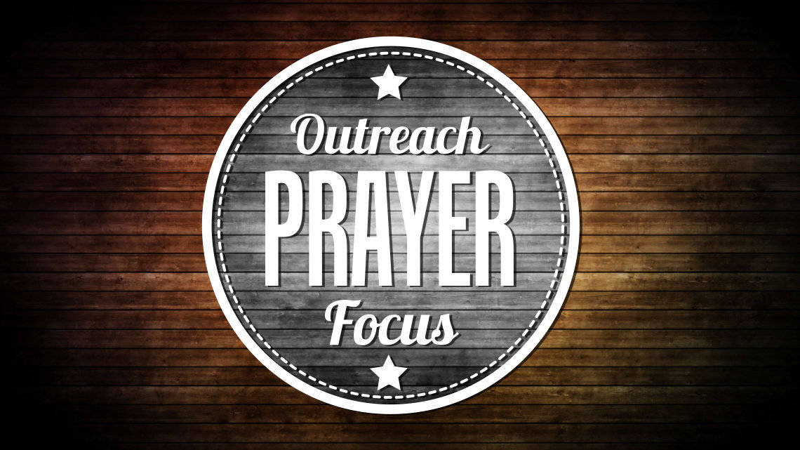 Outreach Prayer Focus