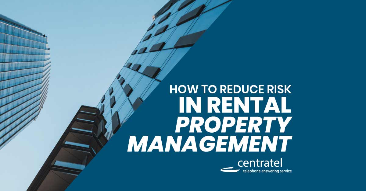 Reduce Risk in Rental Property Management Centratel