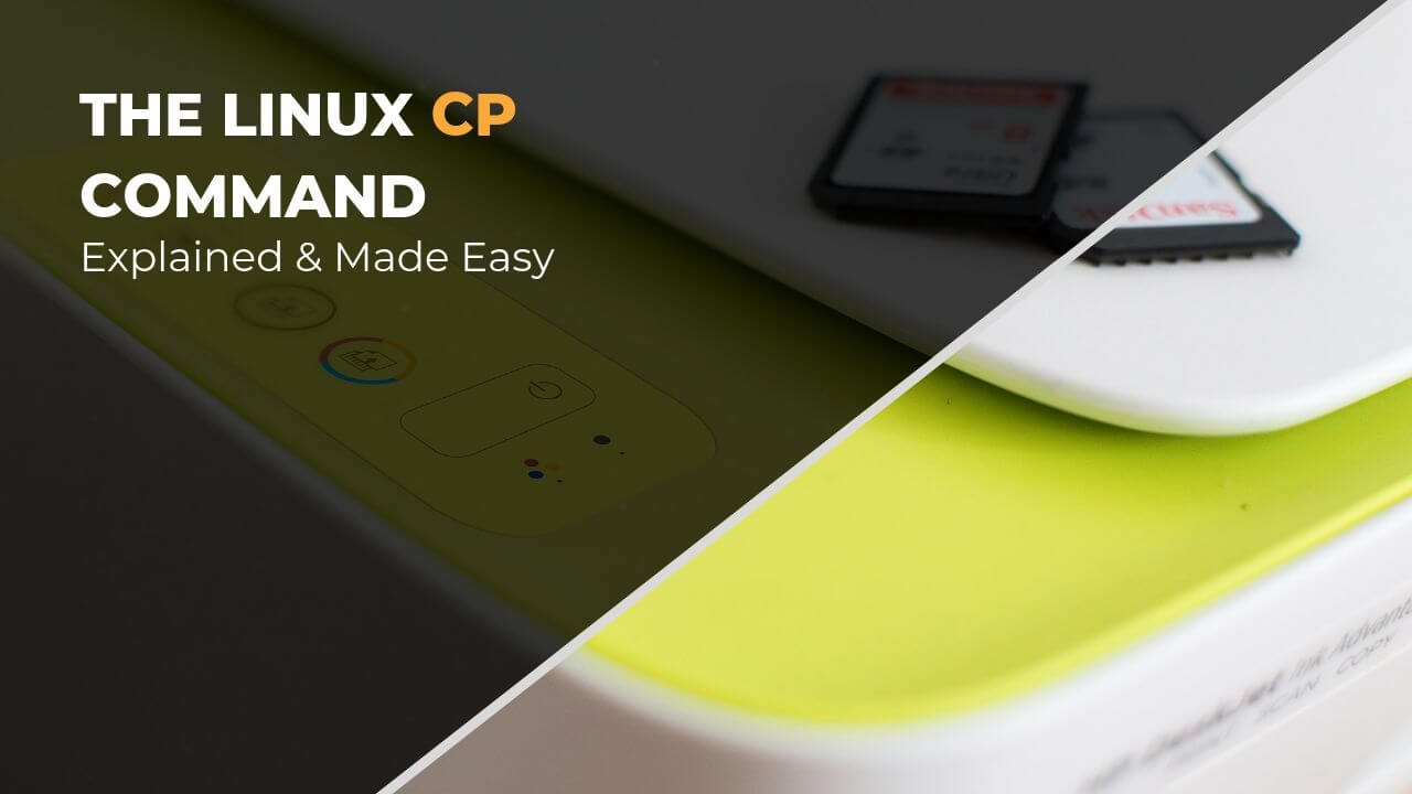 The Linux CP Command Explained & Made Easy