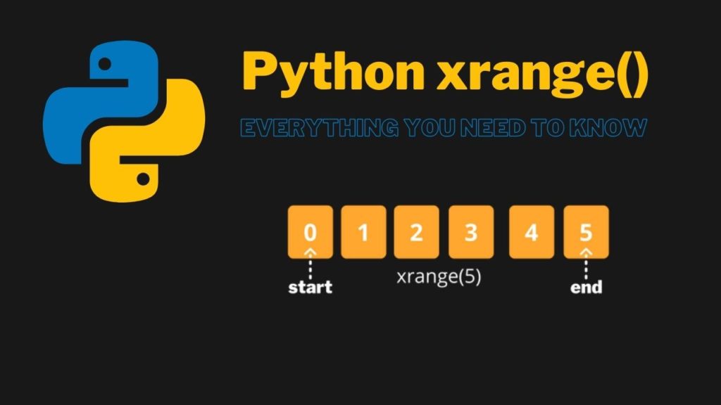 Python xrange Everything You NEED to Know!