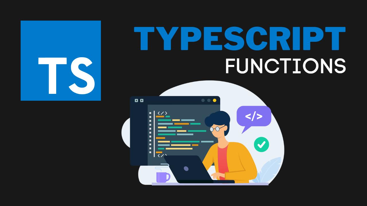 TypeScript Functions Explained