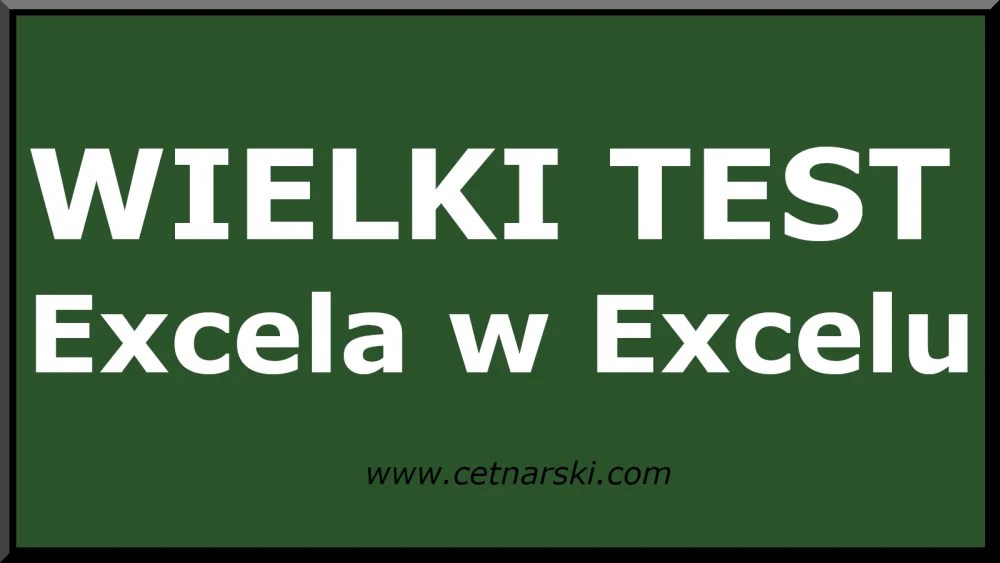 Wielki Test Excela w Excelu!
