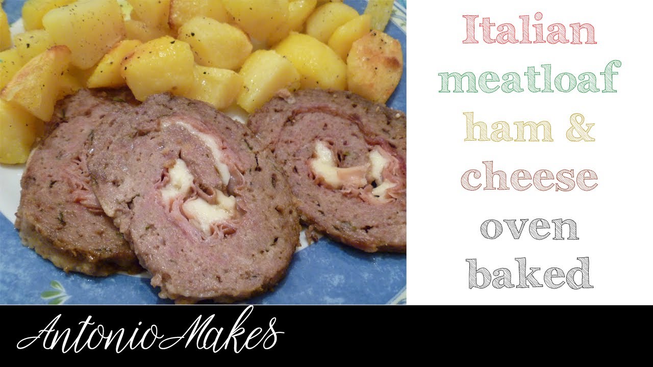 Italian meatloaf oven baked with ham and cheese tasty easy meatloaf