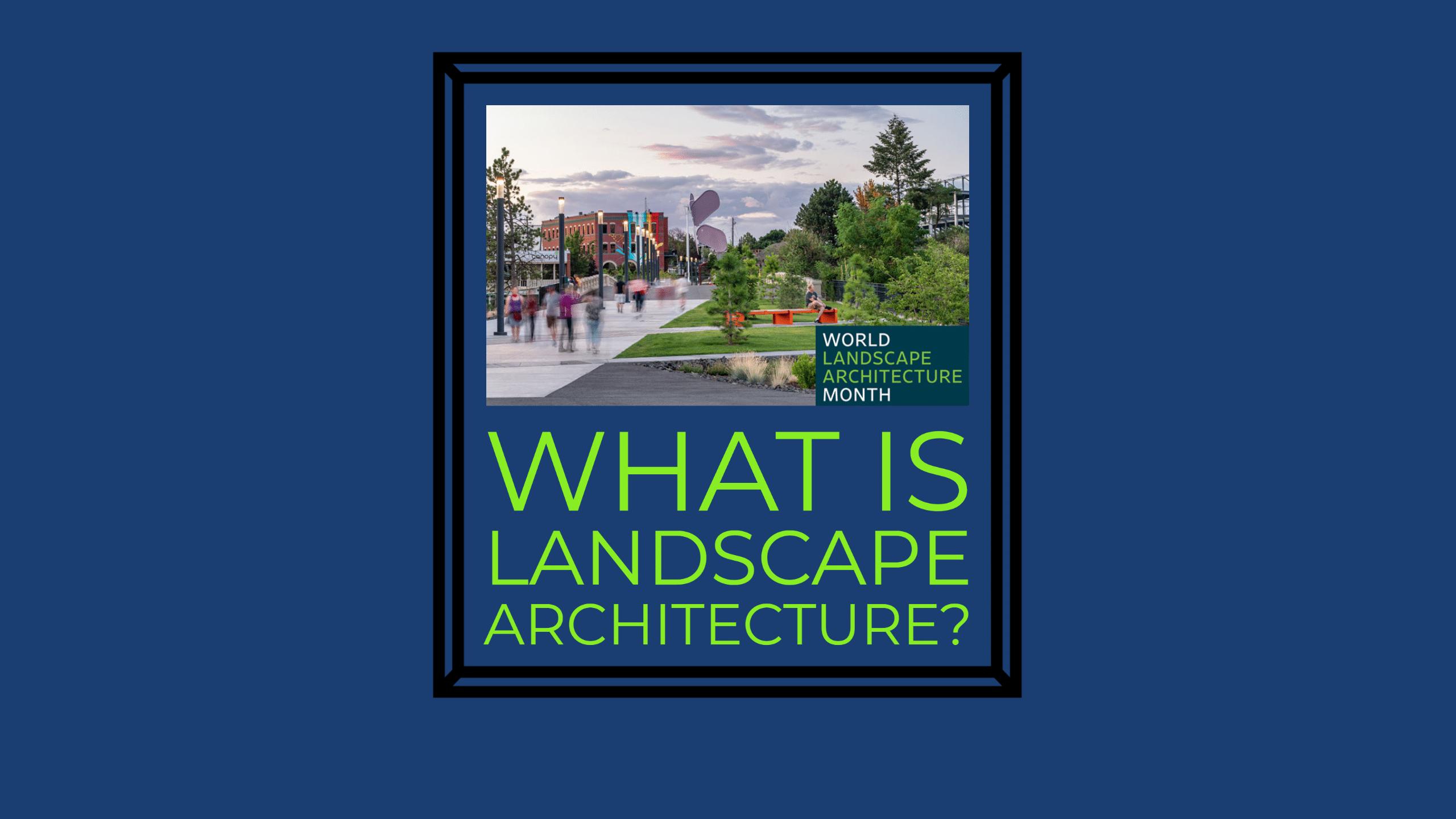 What is Landscape Architecture? ClapsaddleGarber Associates