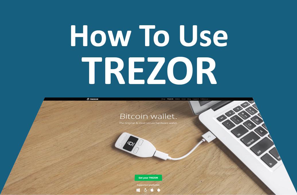 How to Use Trezor Wallet Step by Step Guide