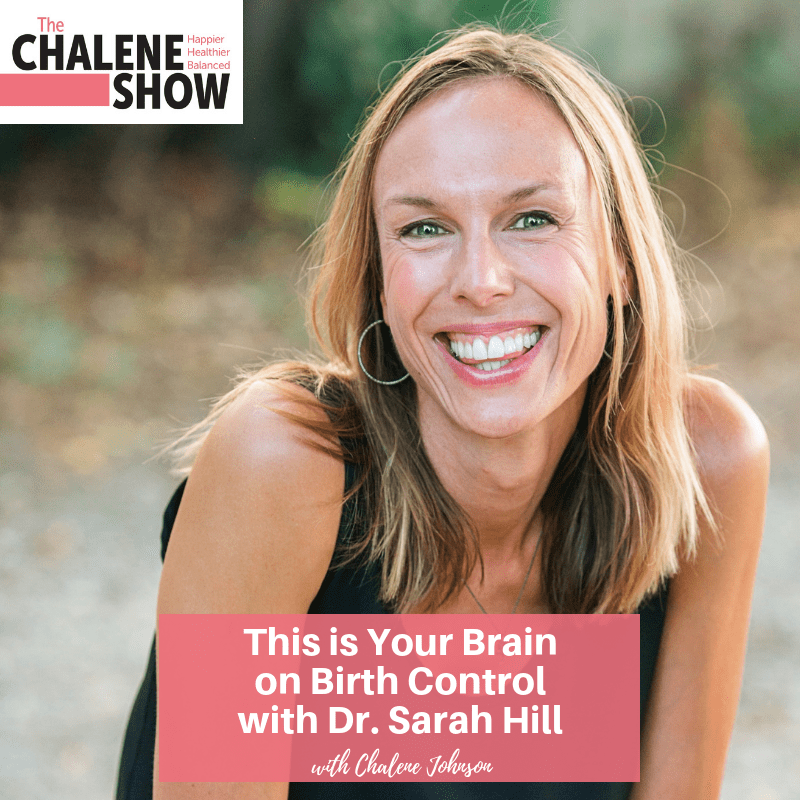 Podcast This is Your Brain on Birth Control with Dr. Sarah Hill