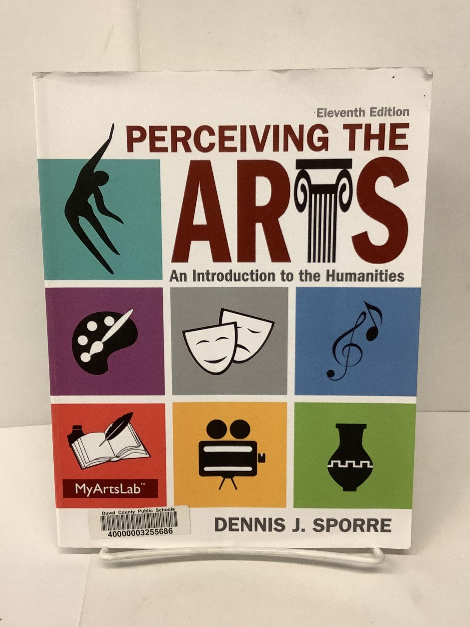 Perceiving the Arts An Introduction to the Humanities Dennis Sporre