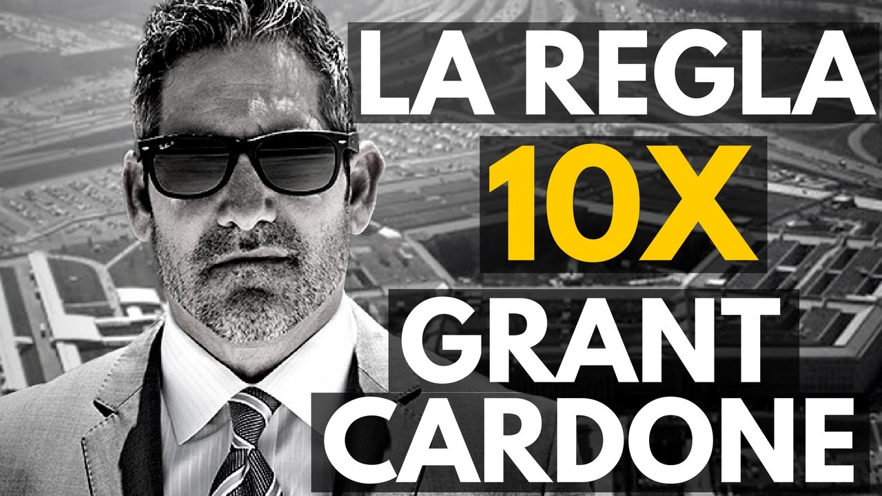 La regla 10x de GrantCardone. Resumen video.