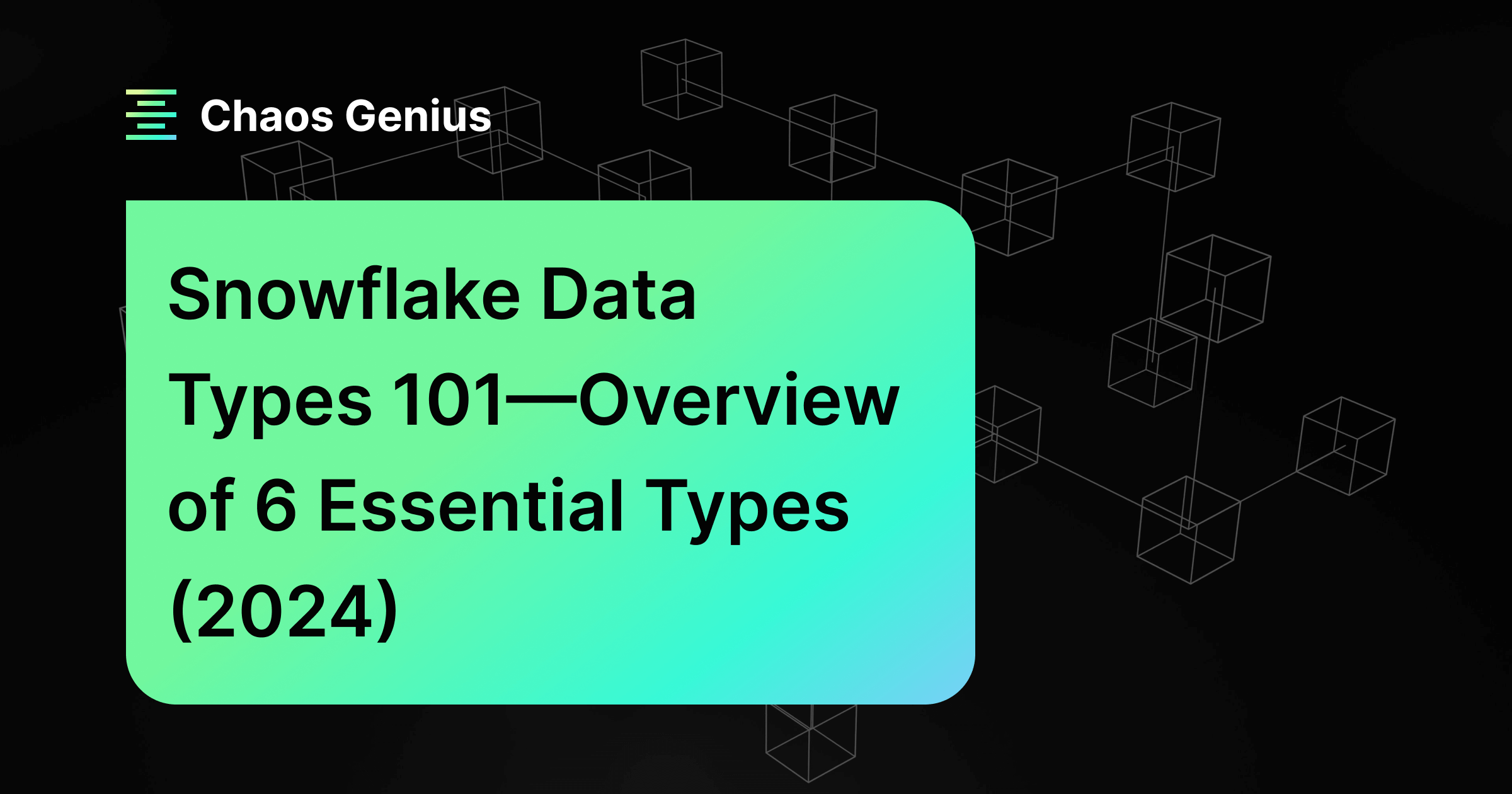 Snowflake Data Types 101—Overview of 6 Essential Types (2024)