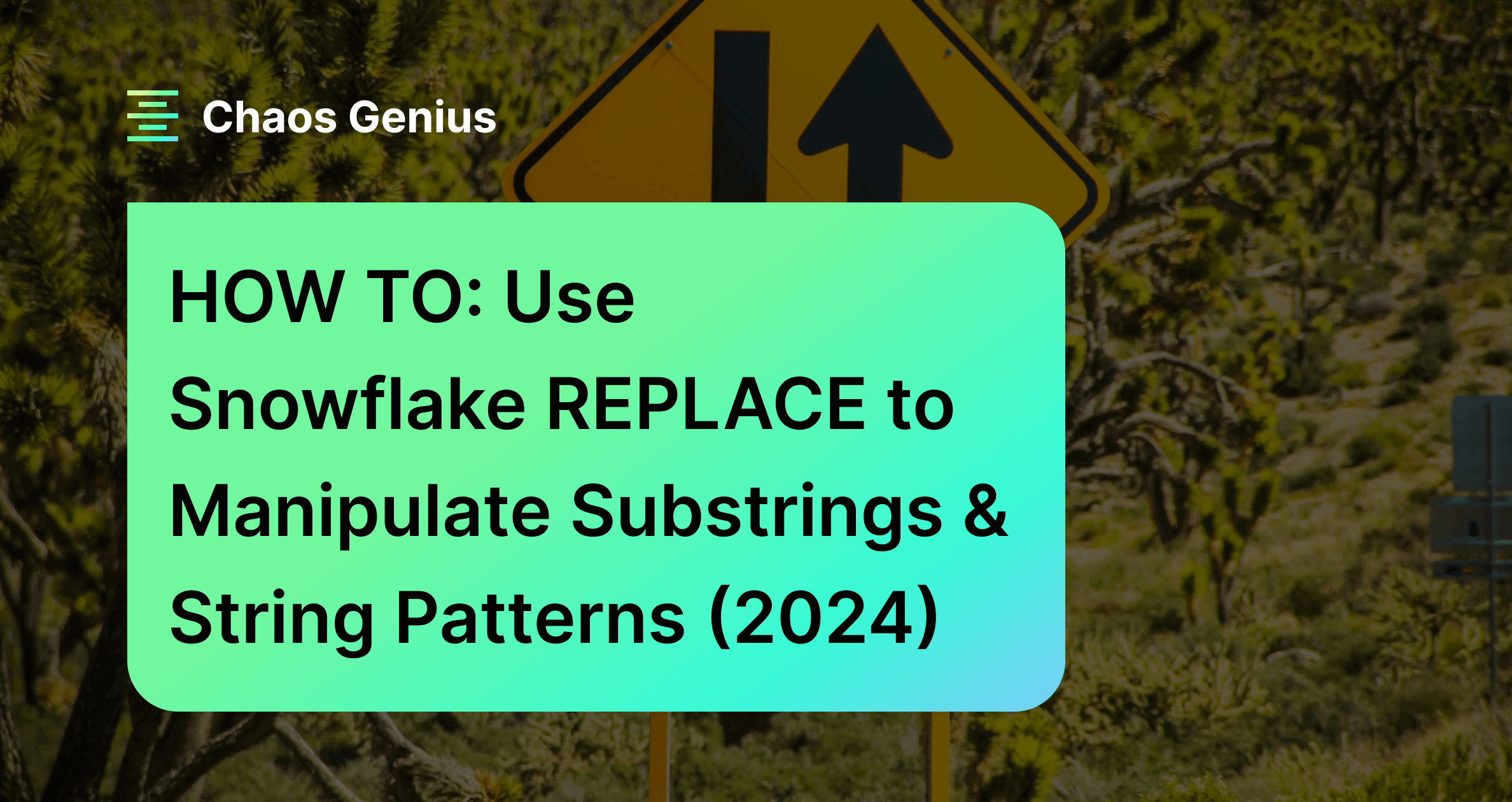 HOW TO Use Snowflake REPLACE to Manipulate Substrings & String