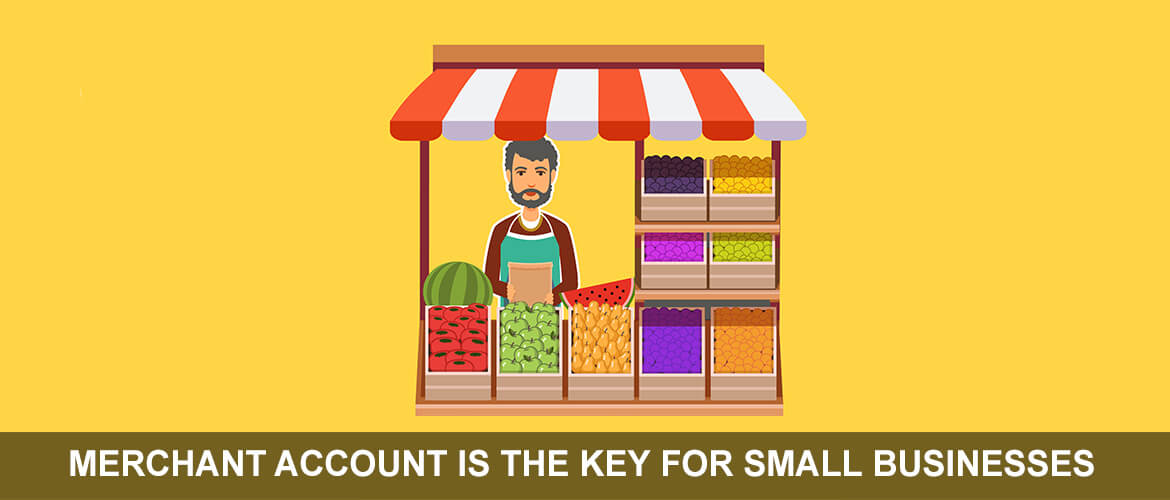Merchant account is the key for small businesses