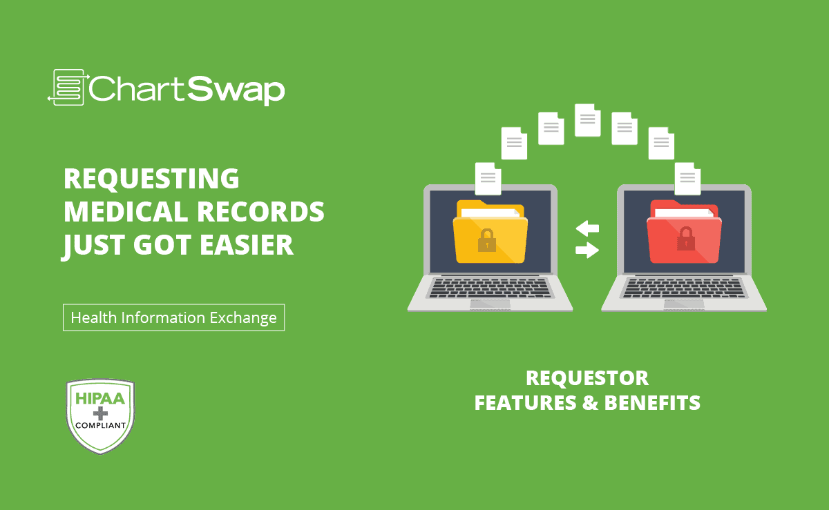 Request Medical Records Simply & Securely ChartSwap Features