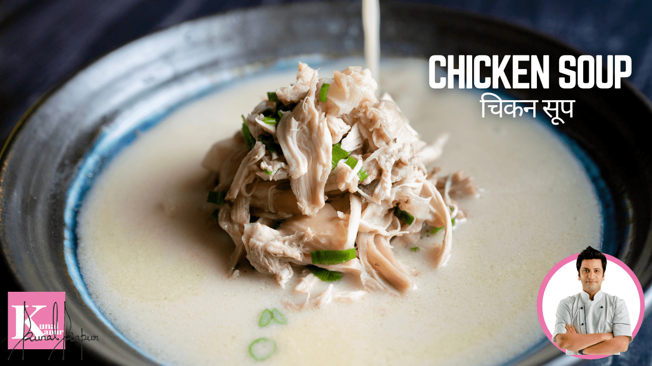 Chicken noodle soup Chef Kunal Kapur