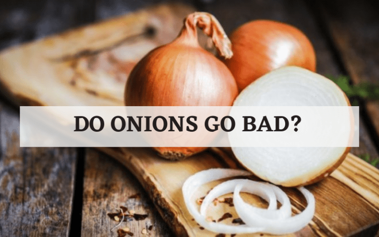 Do Onions Go Bad? How to Tell If an Onion Is Bad?