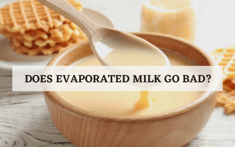 Does Evaporated Milk Go Bad? How to Store Evaporated Milk?
