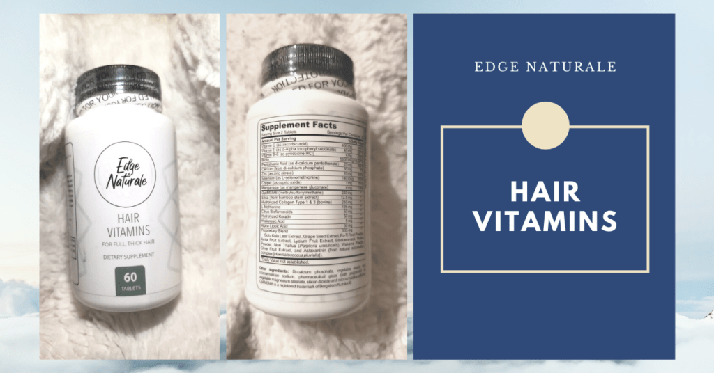 Edge Naturale Hair Vitamins Review CHE Goes On