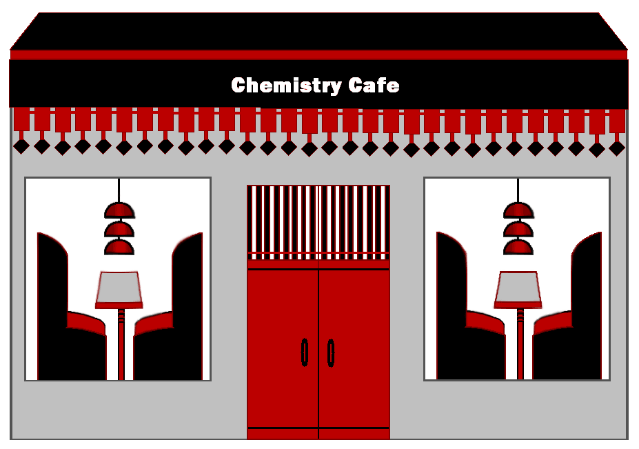 CHEMISTRY CAFE SERVING UP FUN AND NEWS IN CHEMISTRY
