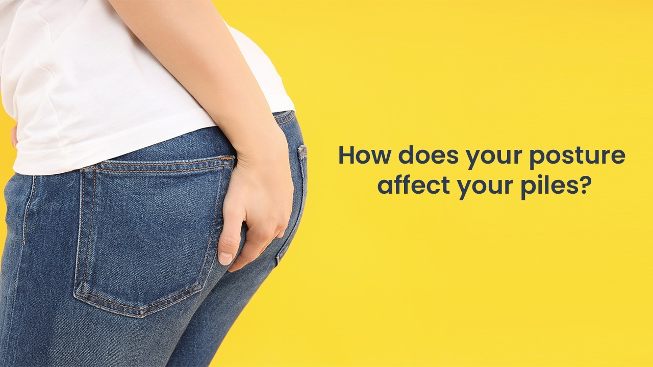 How does your posture affect your piles? Chennai Laser Gastro