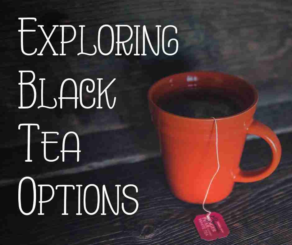 Tantalizing Black Tea Varieties to Try Cheryl Moreo