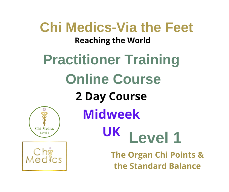 Chi Medics Via The Feet, Practitioner Training Midweek ONLINE Level 1, 2 days Chi Medics