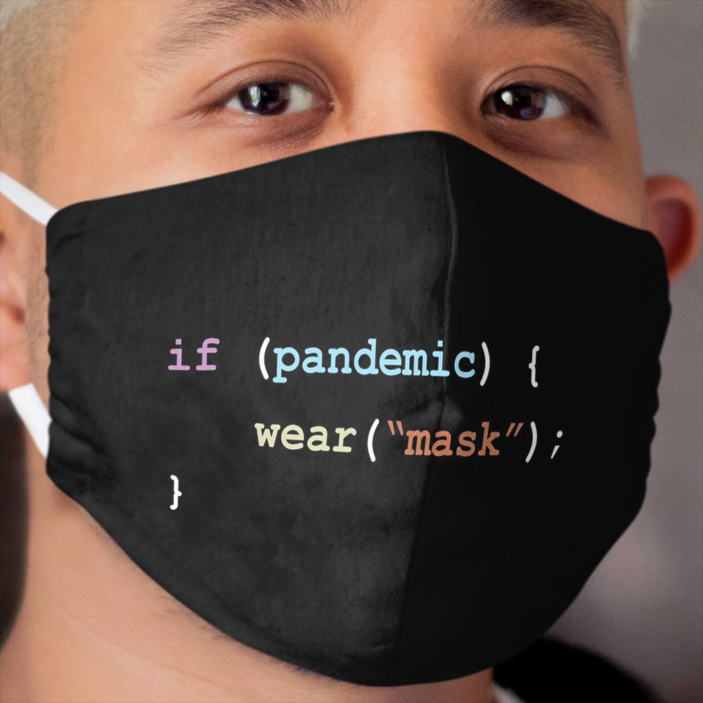 Wear A Cloth Face Mask If There's a Pandemic Programming Coding Color