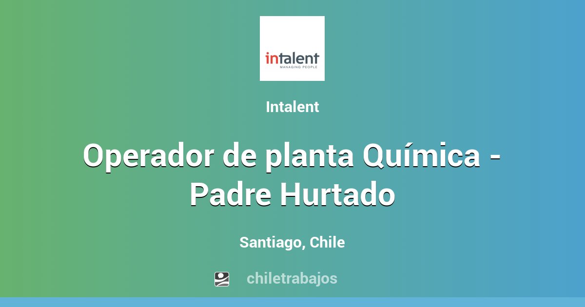 Operador de planta Química Padre Hurtado Santiago