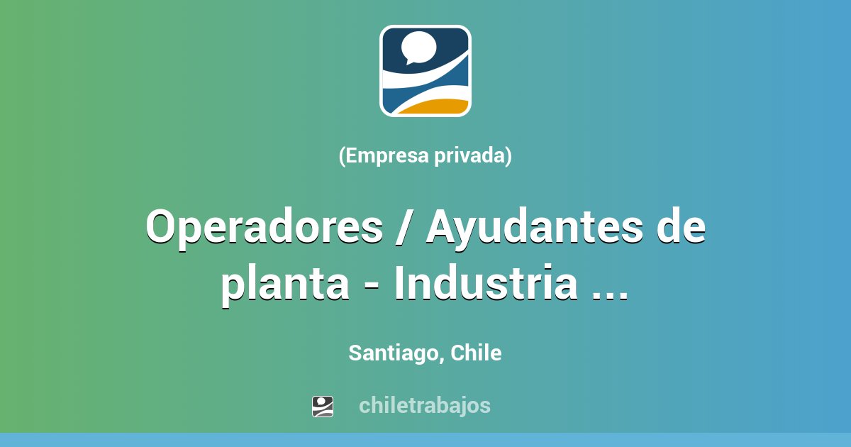 Operadores / Ayudantes de planta Industria Química