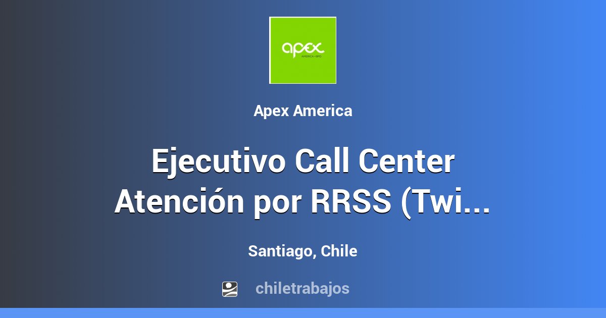 Ejecutivo Call Center Atención por RRSS (Twitter) para CGE Santiago
