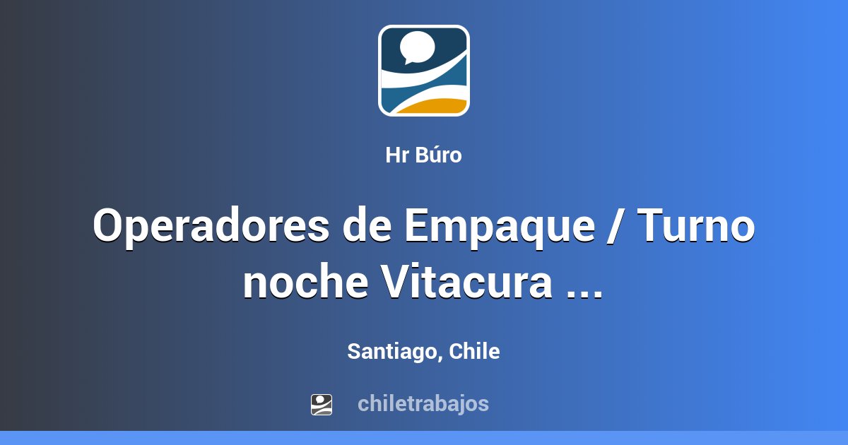 Operadores de Empaque / Turno noche Vitacura Cyber Day Santiago