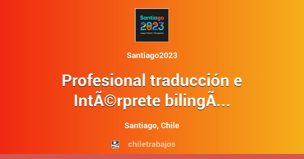 Profesional traducción e Intérprete bilingüe inglésespañol, Santiago