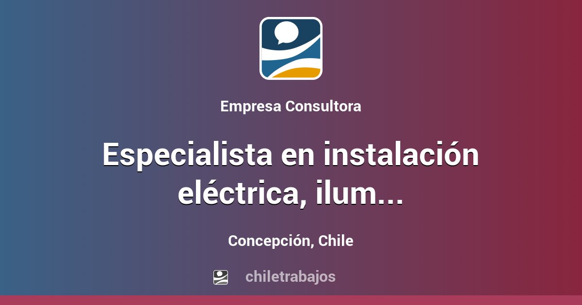 ESPECIALISTA EN INSTALACIÓN ELÉCTRICA, ILUMINACIÓN Y CORRIENTES DÉBILES