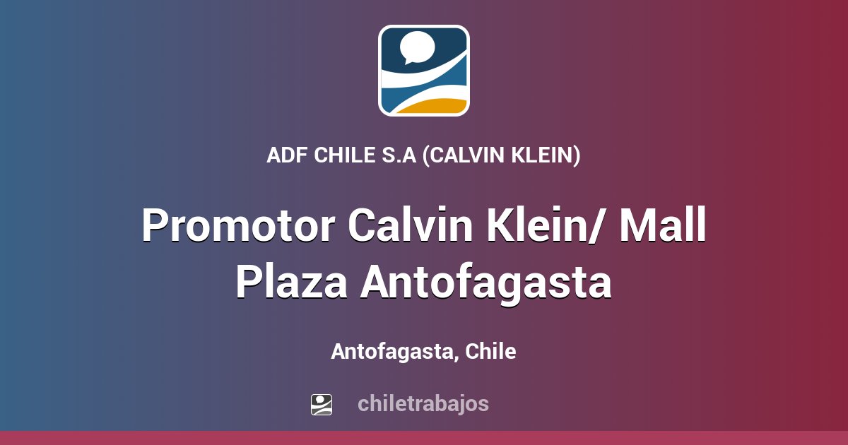 Promotor Calvin Klein/ Mall Plaza Antofagasta Antofagasta Chiletrabajos