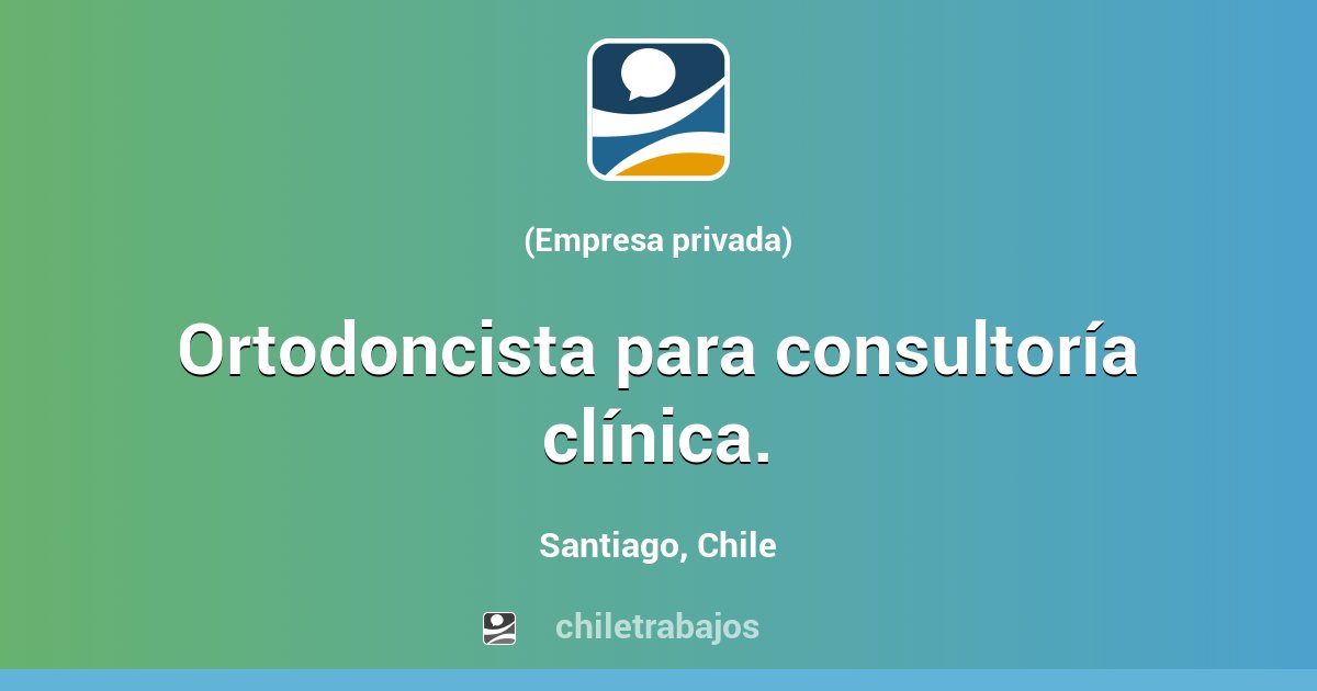 Ortodoncista para consultoría clínica. Santiago Chiletrabajos