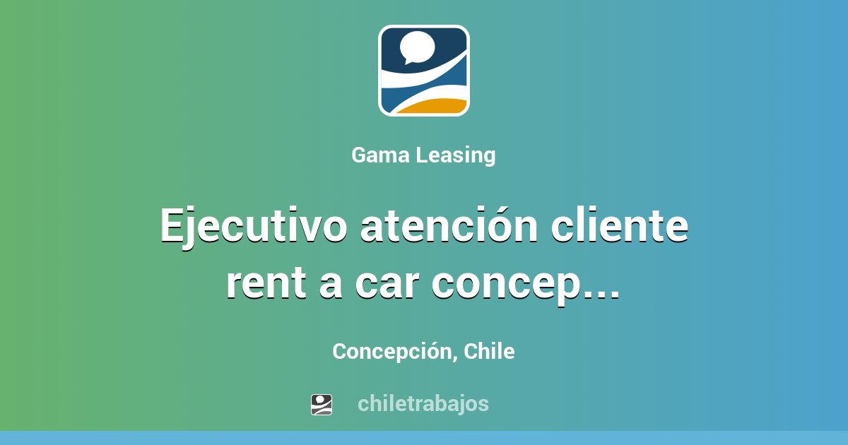 EJECUTIVO ATENCIÓN CLIENTE RENT A CAR CONCEPCIÓN PART TIME