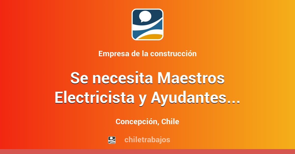 Se necesita Maestros Electricista y Ayudantes en la comuna de