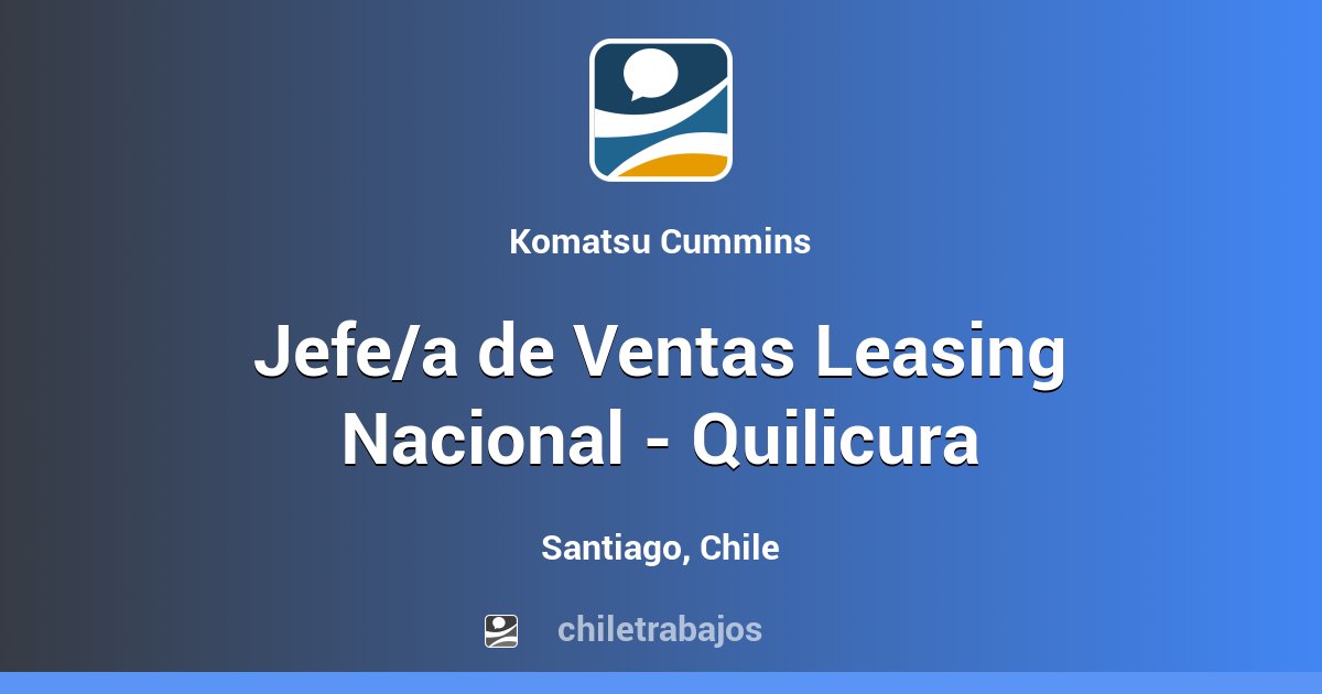 Jefe/a de Ventas Leasing Nacional Quilicura Santiago Chiletrabajos
