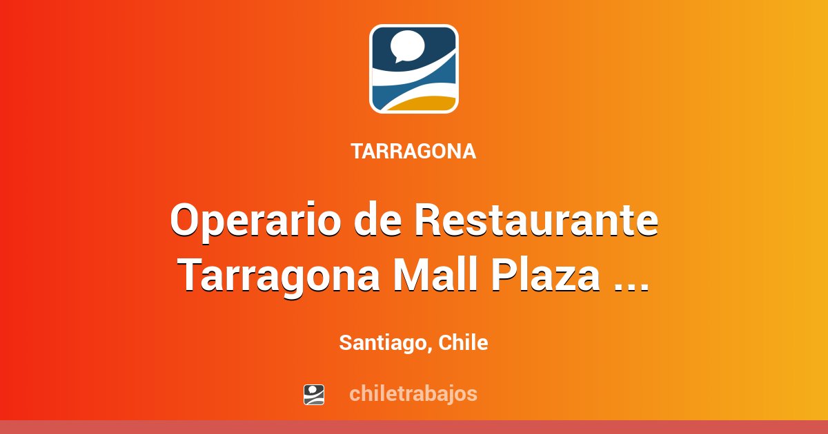 Operario de Restaurante Tarragona Mall Plaza Alameda Santiago