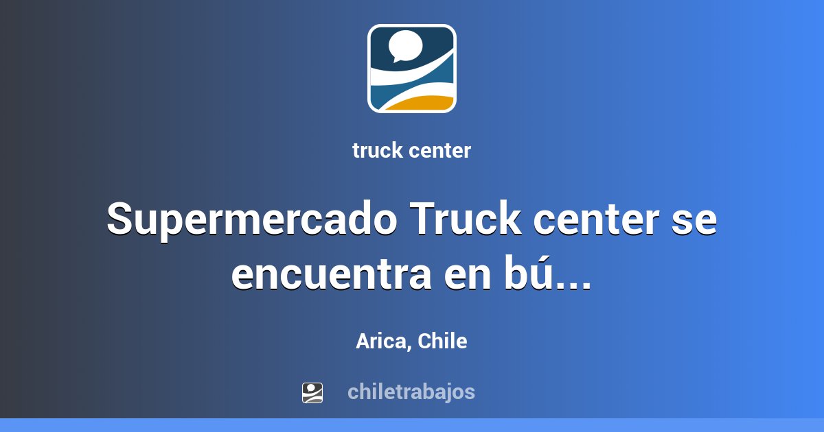 Supermercado Truck center se encuentra en búsqueda de Observadores de pasillo. Arica